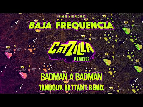 Baja Frequencia - Badman A Badman ft. Skarra Mucci (Tambour Battant remix)