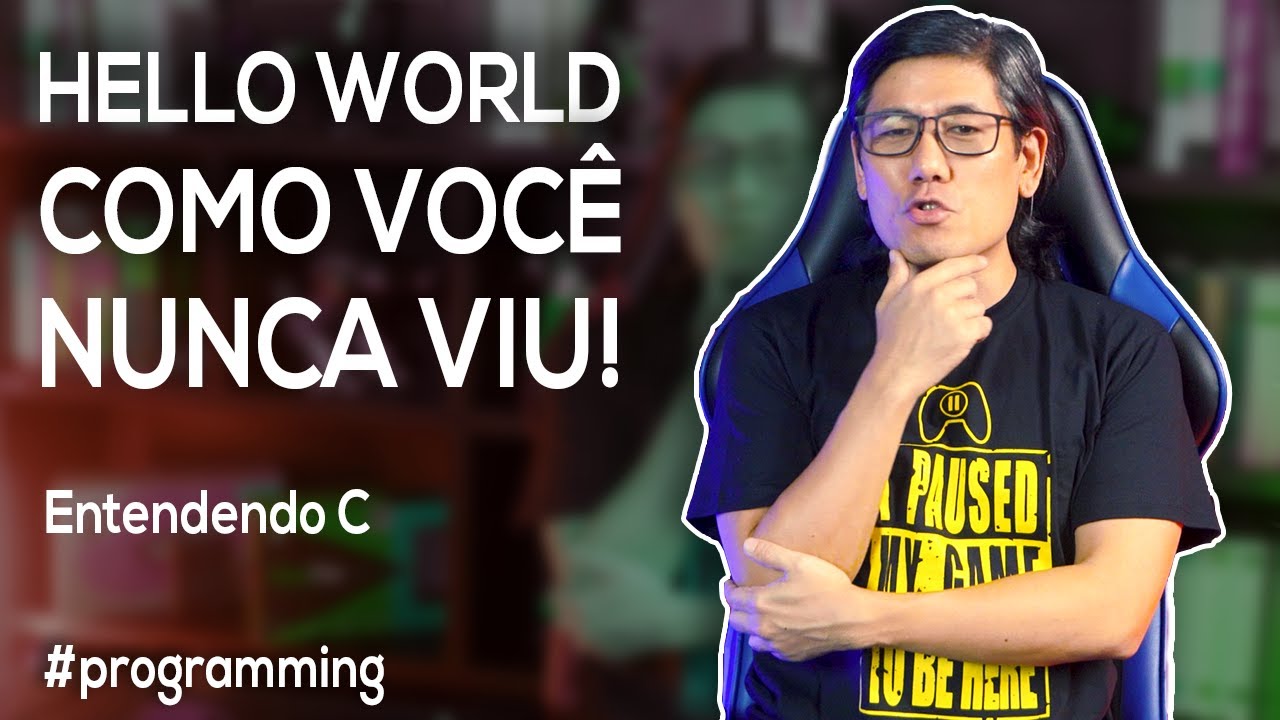 Hello World Como Você Nunca Viu! | Entendendo C