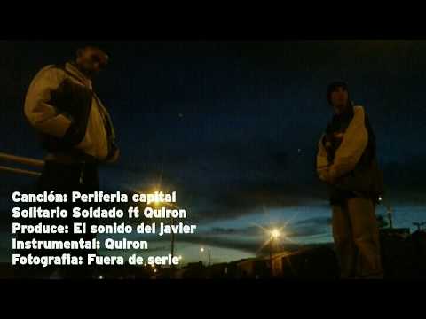 Solitario Soldado  ft.  Quiron - Periferia Capital (prod. Quiron)