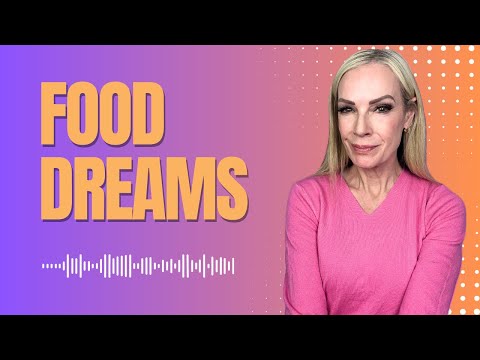 What Your Food Dreams Mean: Hidden Messages Revealed by a Therapist