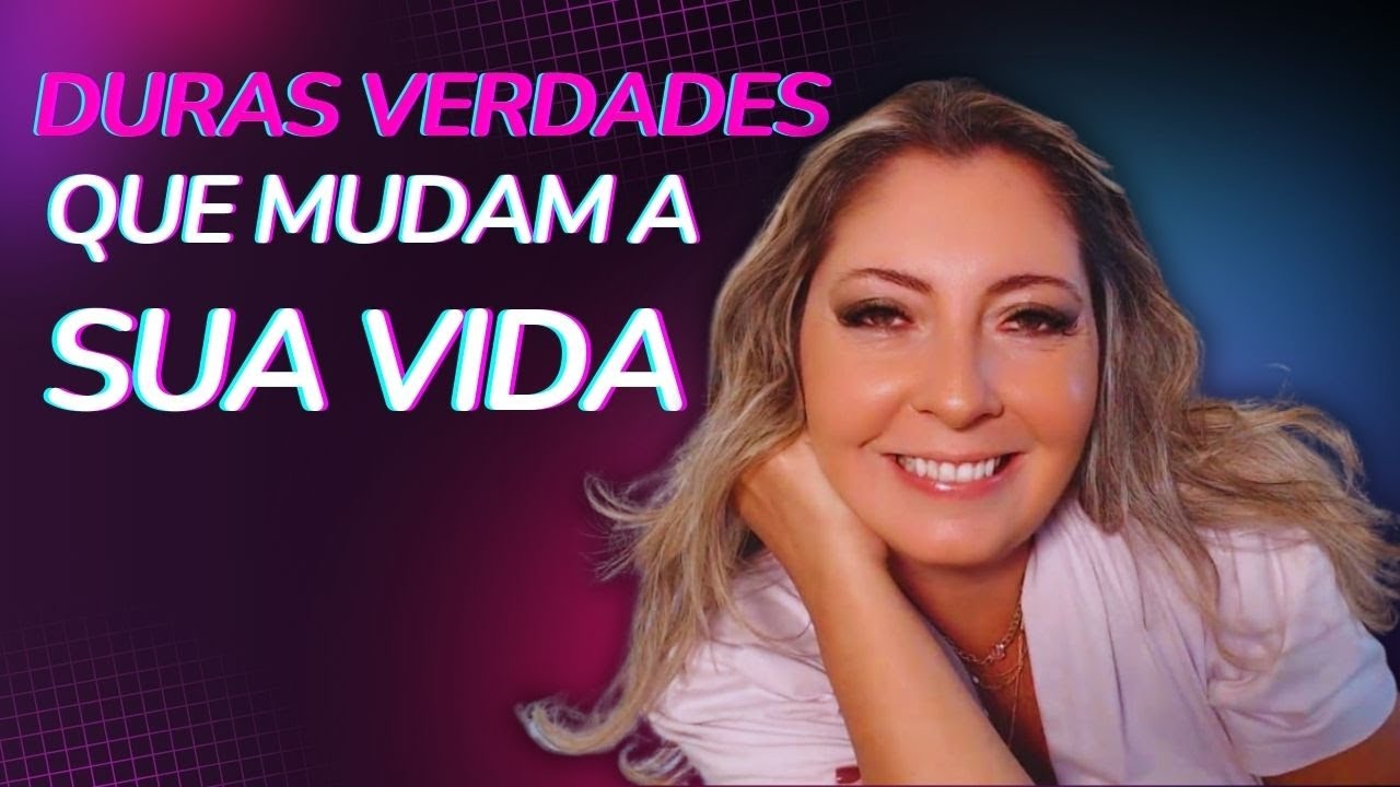DURAS VERDADES que mudam SUA VIDA