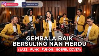 Download lagu GEMBALA BAIK BERSULING NAN MERDU | JAZZ-FUNK-FUSION-GOSPEL COVER mp3