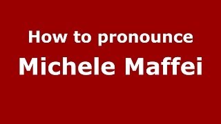 How to pronounce Michele Maffei