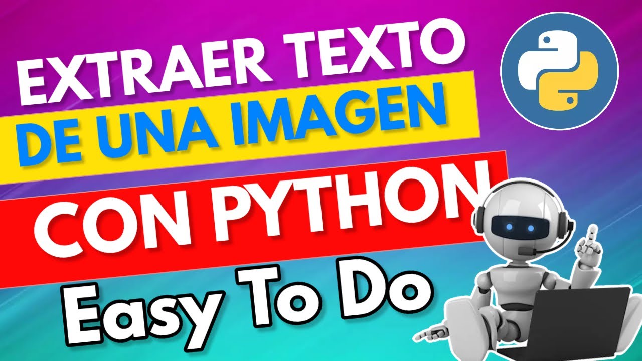 17. CÓMO EXTRAER TEXTO DE UNA IMAGEN CON PYTHON AVANZADO / CONVERTIR IMAGEN A TEXTO CON PYTHON 2023