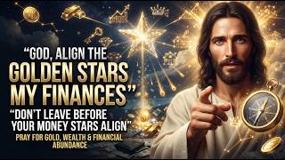LISTEN UNTIL THE FINAL AMEN 🙏 Prayer for Money, Gold, Wealth & Divine Financial Alignment