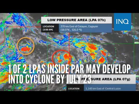 1 of 2 LPAs inside PAR may develop into cyclone by July 23