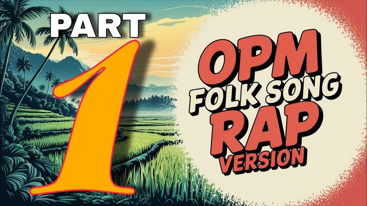 OPM FOLK SONG RAP VERSION (1)