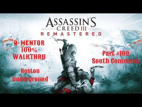 Assassin's Creed III 100% Walkthrough Boston Underground: South Commons