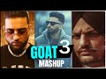 GOAT 3 | MEGA DHOL MASHUP 2023 | Karan Aujla | Sidhu Moosewala | Navaan - DJ HARSH SHARMA X SUNIX