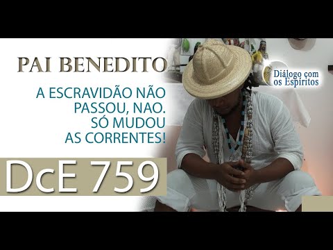 DcE 759 - [O demônio é a MALDADE!] Entidade Pai Benedito de Aruanda - Médium Pai Beto de Oxóssi