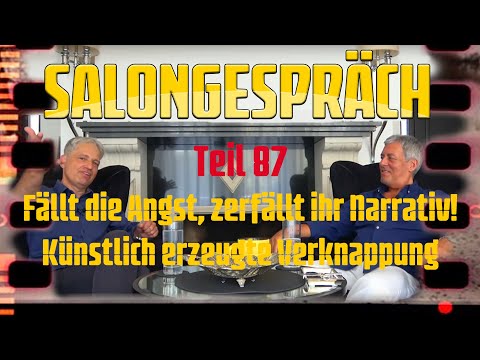 Salongespräch 87 - Fällt die Angst, zerfällt ihr Narrativ! Künstlich erzeugte Verknappung