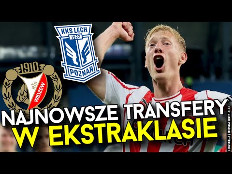 NAJNOWSZE TRANSFERY w EKSTRAKLASIE | WZMOCNIENIA WIDZEWA ŁÓDŹ, NOWY POMOCNIK LECHA, GUAL W GÓRNIKU?