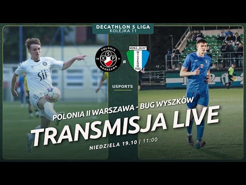 LIVE | Decathlon 5 liga: Polonia II Warszawa - Bug Wyszków
