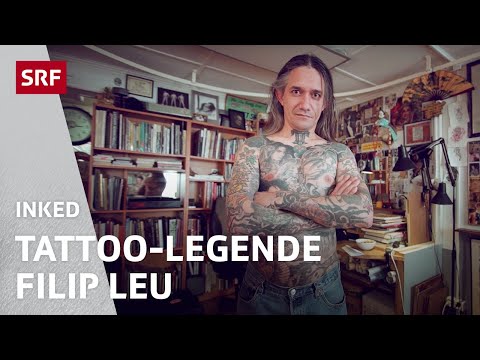 Tattoo-Legende Filip Leu: «Meine Arbeit stirbt mit der Person, die sie trägt.» | Inked | SRF