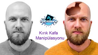 Photoshop Kırık Kafa Manipülasyonu
