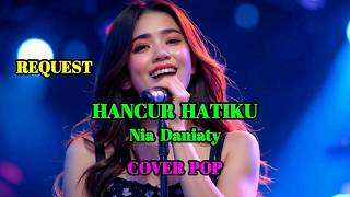 Download lagu MY HEART IS BROKEN - NIA DANIATY - POP COVER || SWAMEDHA #niadaniaty #swamedha #cover #nostalgics... mp3