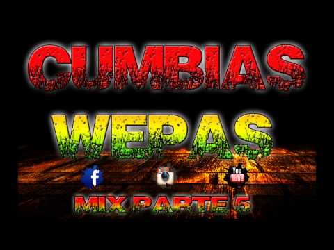 CUMBIAS EDITADAS MIX PARTE 5 - DJ PUCHO MASTERMIX - Kumbias con wepa