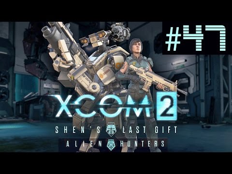 XCOM 2 Shen's Last Gift + Alien Hunters Part 47 Alien Facility - (Legend Ironman)
