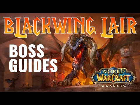 WoW Classic - The Ultimate Blackwing Lair Boss Guides