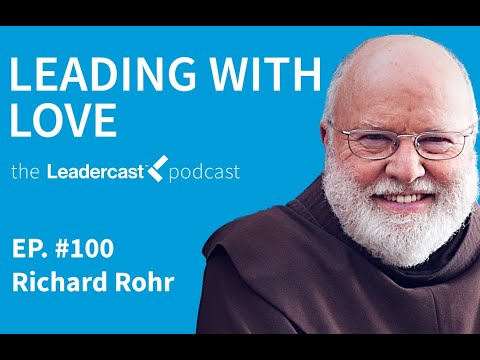 Leading with Love with Richard Rohr