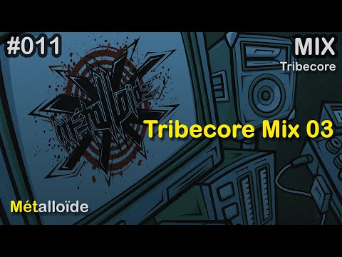 Métalloïde - Tribecore Mix 03