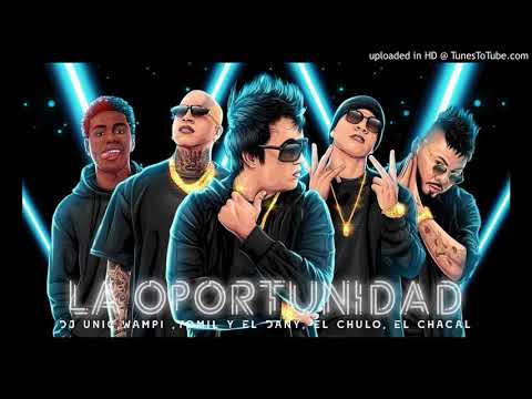 Dj Unic Ft. El Chacal, Wampi, El Chulo, Yomil y El Dany - La Oportunidad