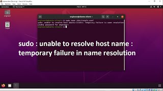 sudo : unable to resolve host name : temporary failure in name resolution - sudo engineer