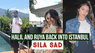 Halil Ibrahim Ceyhan and Ruya Coric Back into Istanbul !Sila Turkoglu Sad