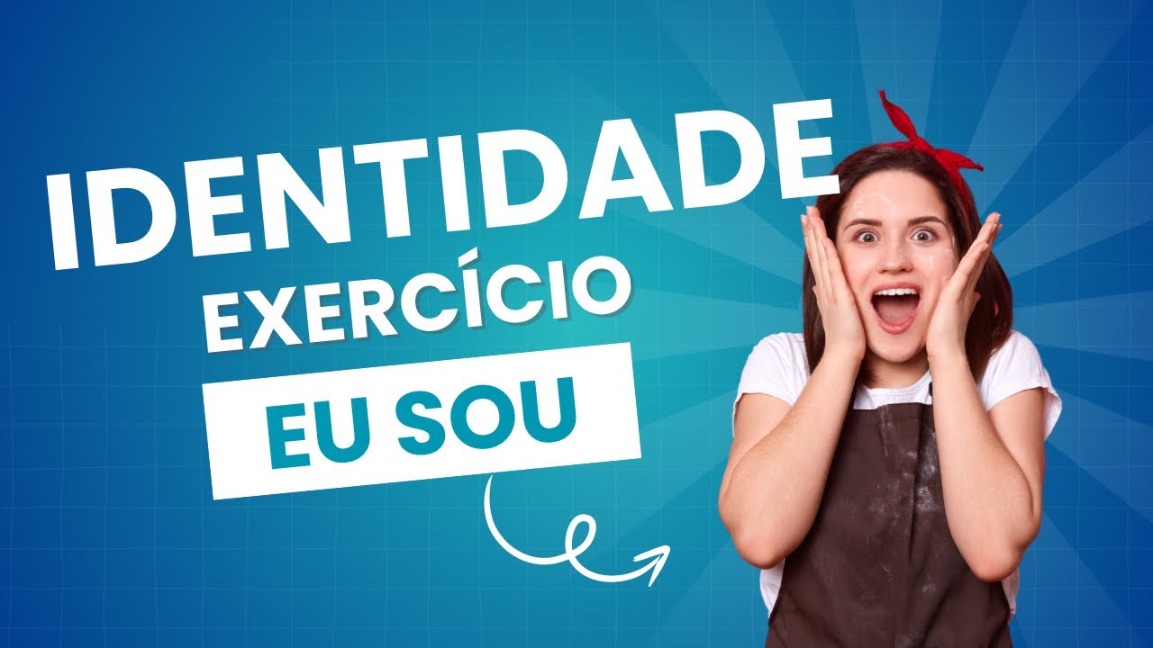 Eu Sou | Exercício | Identidade