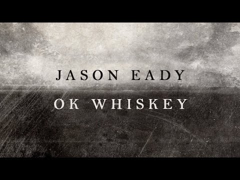 Jason Eady: OK Whiskey (LYRIC VIDEO)