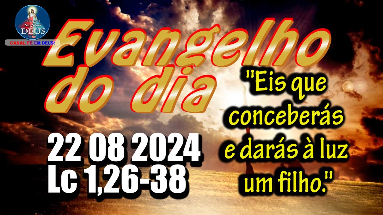 EVANGELHO DO DIA 22/08/2024 COM REFLEXÃO. Evangelho (Lc 1,26-38)
