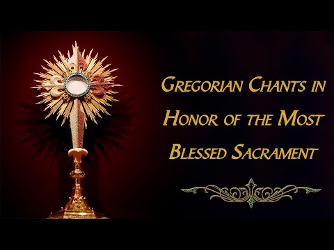 Gregorian Chants Honoring the Blessed Sacrament | Traditional Latin Eucharistic Adoration Hymns