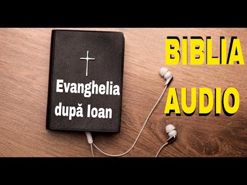 🎚🎙BIBLIA AUDIO DRAMATIZATA - EVANGHELIA LUI IOAN - Biblia Cornilescu romana