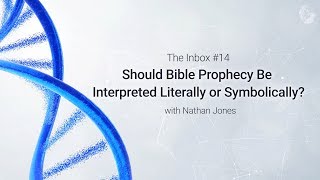 Should Bible Prophecy Be Interpreted Literally or Symbolically?