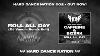Caffeine & Bizerk - Roll All Day (DJ Venom Remix Edit) [HDN002]