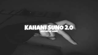 Kahani suno 20  Kaifi Khalil  Slowed+Reverb 