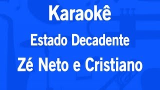 Karaokê Estado Decadente - Zé Neto e Cristiano
