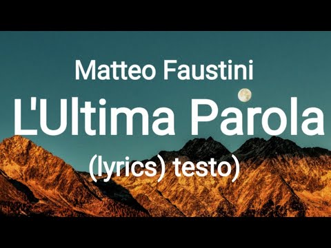 Matteo Faustini - L'Ultima Parola (lyrics/testo)