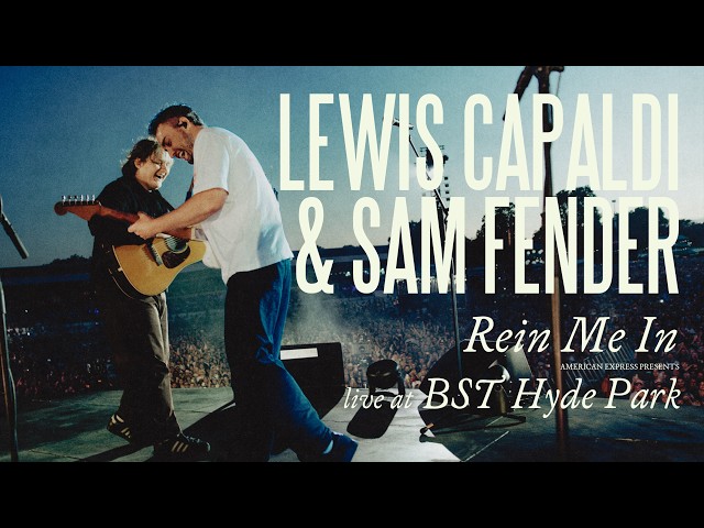 Sam Fender & Lewis Capaldi – Rein Me In (Live at American Express Presents BST Hyde Park)