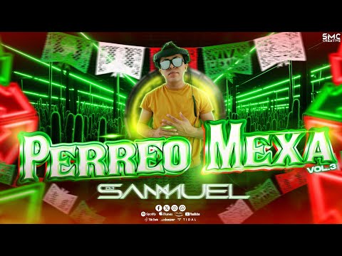 Perreo Mexa Vol.3 🇲🇽 😈(Bogueto, Yeri Mua, Malilla, AlnzG, Dani Flow, Big Metra, Michael G) 🇲🇽🔥