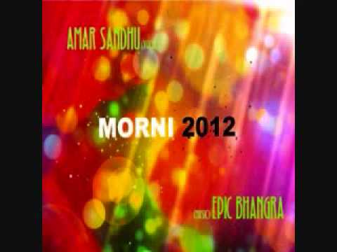 Morni 2012 (Feat. Amar Sandhu) - Epic Bhangra