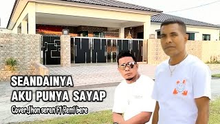 Download lagu SEANDAINYA AKU PUNYA SAYAP Cover Jhon seran Ft Remi bere mp3
