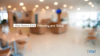 Vital Select E15: Unboxing and Setup