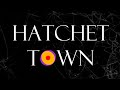 HATCHET TOWN | ANIMATIC