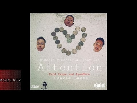 Sincerely Scooby ft. Donny Loc, Suavee Lanee - Attention [Prod. By Paupa, Ayoomeco] [New 2016]