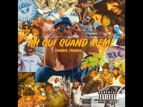 TRANKIL TRANKIL - AH OUI QUAND MÊME (Prod. by SNR GMZ / Dir. by GDA)