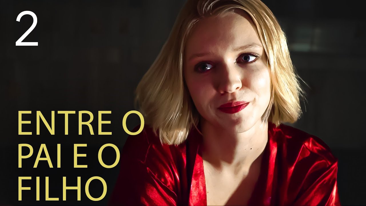 ENTRE O PAI E O FILHO | Episódio 2 | Filme romântico em Português
