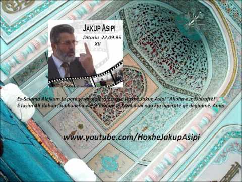 ''Dituria 12''  Hoxhë:Jakup Asipi (Allahu e mëshiroftë!)