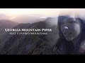 GEORGIA MOUNTAIN PIPER - "Mist Covered Mountains" [Official Music Video]