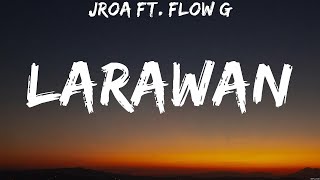 JRoa ft. Flow G - LARAWAN (Lyrics) Juan Karlos, I BELONG TO THE ZOO, 11.December Avenue